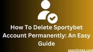 How To Delete Sportybet Account Permanently: An Easy Guide.